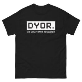 DYOR – Do Your Own Research T-Shirt