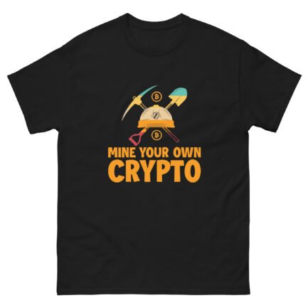 Mine Your Own Crypto T-Shirt