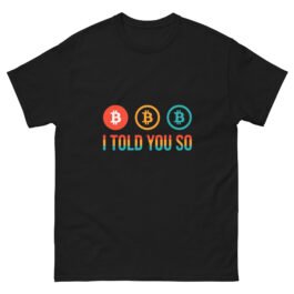 I Told You So T-Shirt