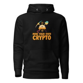 Mine your own Crypto Hoodie